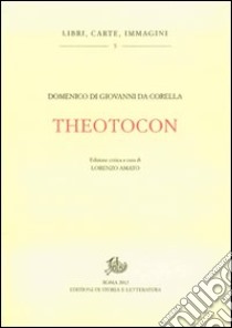 Theotocon libro di Di Giovanni Da Corella Domenico; Amato L. (cur.)