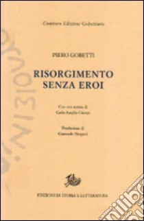 Risorgimento senza eroi libro di Gobetti Piero