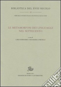 La metamorfosi dei linguaggi nel Settecento libro di Borghero C. (cur.); Loretelli R. (cur.)