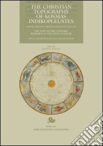 The «Christian topography» of Kosmas Indikopleustes. Firenze, Biblioteca medicea Laurenziana Plut. 9.28 libro di Anderson J. C. (cur.)