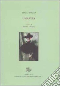 Una vita libro di Svevo Italo; Ticciati S. (cur.)