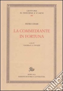 La commediante in fortuna libro di Chiari Pietro; Tavazzi V. G. A. (cur.)