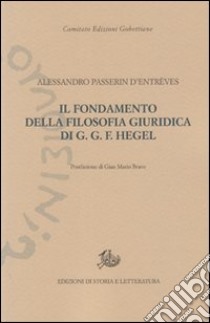 Il fondamento della filosofia giuridica di G. G. F. Hegel libro di Passerin d'Entrèves Alessandro