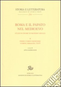 Roma e il papato nel Medioevo. Studi in onore di Massimo Miglio. Vol. 2: Primi e tardi umanesimi. Uomini, testi, immagini libro di Modigliani A. (cur.)