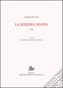 Opere di Giambattista Vico. Vol. 9: La scienza nuova. 1744 libro di Vico Giambattista; Cristofolini P. (cur.); Sanna M. (cur.)