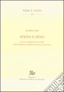 Svevo e Zéno. Tagli e varianti d'autore per l'edizione francese della Coscienza libro di Stasi Beatrice