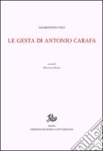 Opere di Giambattista Vico. Vol. 2/2: Le gesta di Antonio Carafa libro di Vico Giambattista; Sanna M. (cur.)