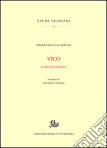 Vico. Gesto e poesia libro di Valagussa Francesco