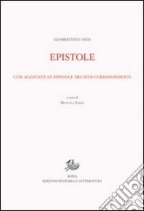 Opere di Giambattista Vico. Vol. 11/1: Epistole libro di Vico Giambattista; Sanna M. (cur.)