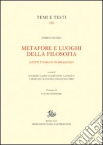 Metafore e luoghi della filosofia. Scritti teorici e storiografici libro di Nuzzo Enrico; Cambi M. (cur.); Cantillo C. (cur.); Colangelo C. (cur.)