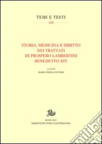 Storia, medicina e diritto nei trattati di Prospero Lambertini Benedetto XIV libro di Fattori M. T. (cur.)