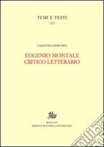 Eugenio Montale critico letterario libro di Marchesi Valentina