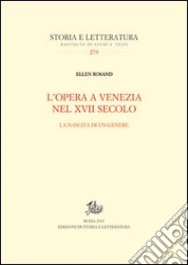 L'opera a Venezia nel XVII secolo. La nascita di un genere libro di Rosand Ellen