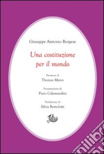 Una costituzione per il mondo libro di Borgese Giuseppe A.