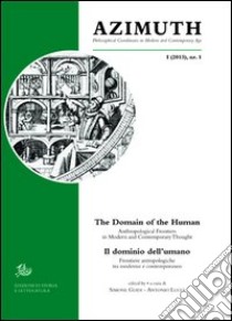 Azimuth (2013). Ediz. italiana, inglese e francese. Vol. 1: Domain of the human libro di Guidi S. (cur.); Lucci A. (cur.)