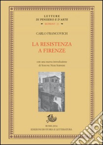 La Resistenza a Firenze libro di Francovich Carlo