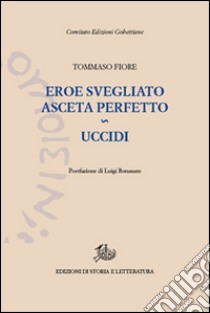 Uccidi (diario di una recluta)-Eroe svegliato asceta perfetto libro di Fiore Tommaso