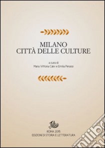 Milano città delle culture. Vol. 1: Spazi e paesaggi libro di Calvi M. V. (cur.); Perassi F. (cur.)