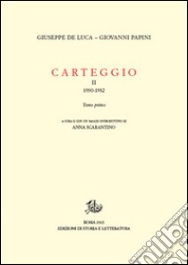 Carteggio (1930-1934). Vol. 2/1 libro di Papini Giovanni; De Luca Giuseppe; Scarantino A. (cur.)