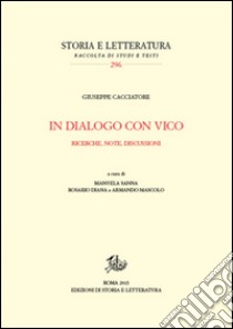 In dialogo con Vico. Ricerche, note, discussioni libro di Cacciatore Giuseppe; Diana R. (cur.); Mascolo A. (cur.); Sanna M. (cur.)