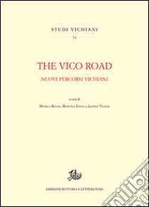 The Vico road. Nuovi percorsi vichiani libro di Riccio M. (cur.); Sanna M. (cur.); Yilmaz L. (cur.)