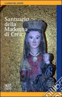 Santuario della Madonna di Crea libro di Facchin Laura