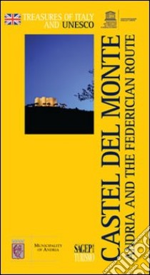 Castel del Monte. Andria and the federician route libro