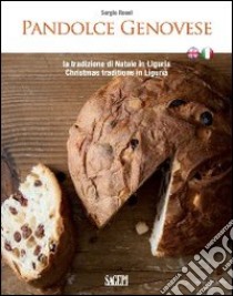 Pandolce genovese. La tradizione di Natale in Liguria libro di Rossi Sergio