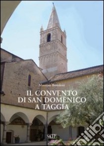 Il Convento di San Domenico a Taggia libro di Bartoletti Massimo