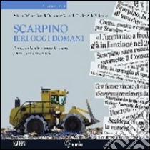 Scarpino ieri oggi domani. Storia, ambiente e nuove tecnologie per un futuro sostenibile libro