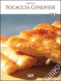 Focaccia genovese. Ediz. italiana e inglese libro di Rossi Sergio