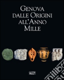 Genova dalle origini all'anno Mille. Studi di archeologia e storia. Con CD-ROM libro di Melli P. (cur.)