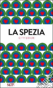 La Spezia. City guide libro