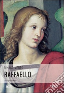 Raffaello. Opera prima. Ediz. illustrata libro di Bolpagni P. (cur.); Lucchesi Ragni E. (cur.)