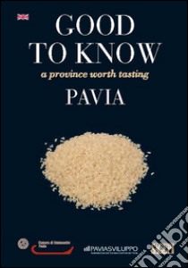 Good to know Pavia. A province worth tasting libro