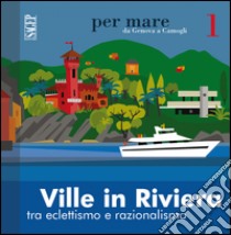 Ville in riviera. Tra eclettismo e razionalismo libro di Barisione Silvia; Simonetti F. (cur.)