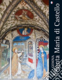 Genova. Santa Maria di Castello. Ediz. francese libro di Gilardi Costantino; Badano Sara