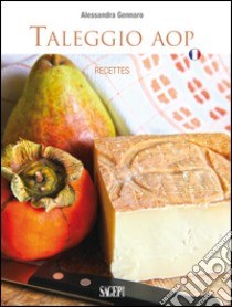 Taleggio AOP libro di Gennaro Alessandra; Fazzari F. (cur.)