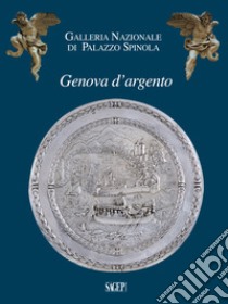 Genova d'argento libro di Boggero F. (cur.); Simonetti F. (cur.)