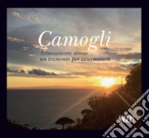 Camogli. Teneramente atteso. Un tramonto per innamorati. Ediz. illustrata libro di Giusto G. (cur.)