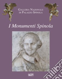 I monumenti Spinola libro di Simonetti F. (cur.); Zanelli G. (cur.)