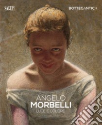 Angelo Morbelli. Luce e colore. Ediz. illustrata libro di Bosi Stefano; Nicholls Paul; Poldi Gianluca