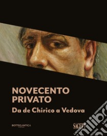 Novecento privato. Da De Chirico a Vedova. Ediz. italiana e inglese libro di Bosi S. (cur.); Mazzetti Rossi V. (cur.); Savoia E. (cur.)