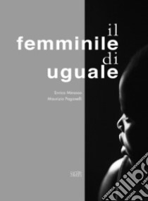 Il femminile di uguale libro di Minasso Enrico; Paganelli Maurizio