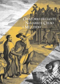 Oratorio dei Santi Nazario e Celso a Multedo libro di Pastor C. (cur.)