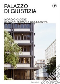 Palazzo di Giustizia. Giorgio Olcese, Giovanni Romano, Giulio Zappa. Ediz. illustrata libro di Madraccio Luigi