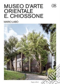 Museo d'Arte Orientale E. Chiossone. Mario Labò. Ediz. illustrata libro di Porcile Gian Luca
