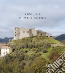 Castello di Madrignano libro di Cogorno M. (cur.); Moriconi M. (cur.)