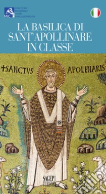 La Basilica di Sant'Apollinare in Classe libro di Cozzolino G. (cur.); Fiori E. (cur.)