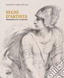 Segni d'artista. Masterpieces for a collection. Ediz. italiana e inglese libro di Bosi S. (cur.); De Vitis S. (cur.); Trevisani D. (cur.)